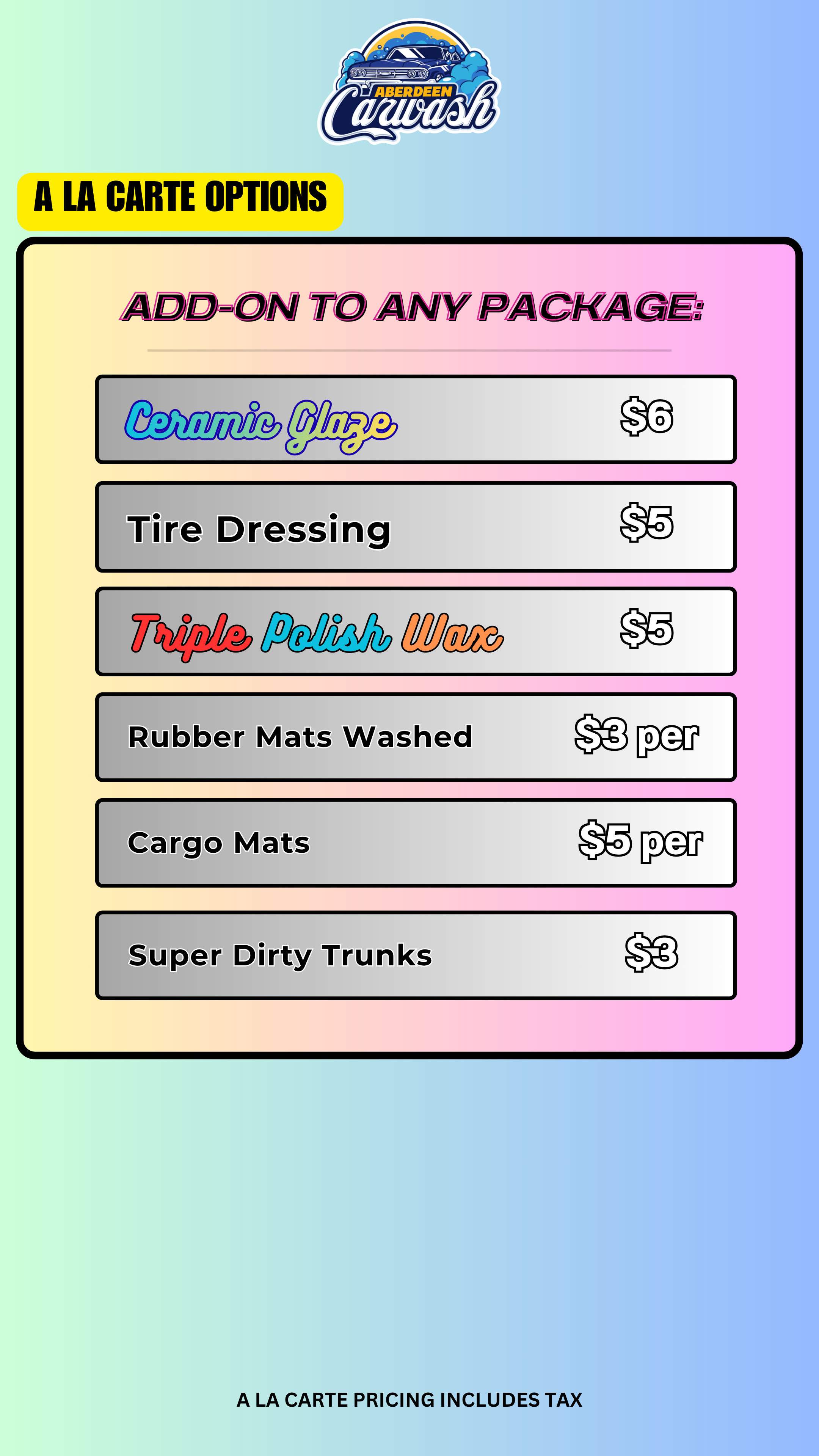 A la carte add-ons (added to any package): Ceramic Glaze $6, Tire Dressing $5, Triple Polish Wax $5, Rubber Mats Washed $3 each, Cargo Mats $5 each, Super Dirty Trunks $3. Pricing includes tax.