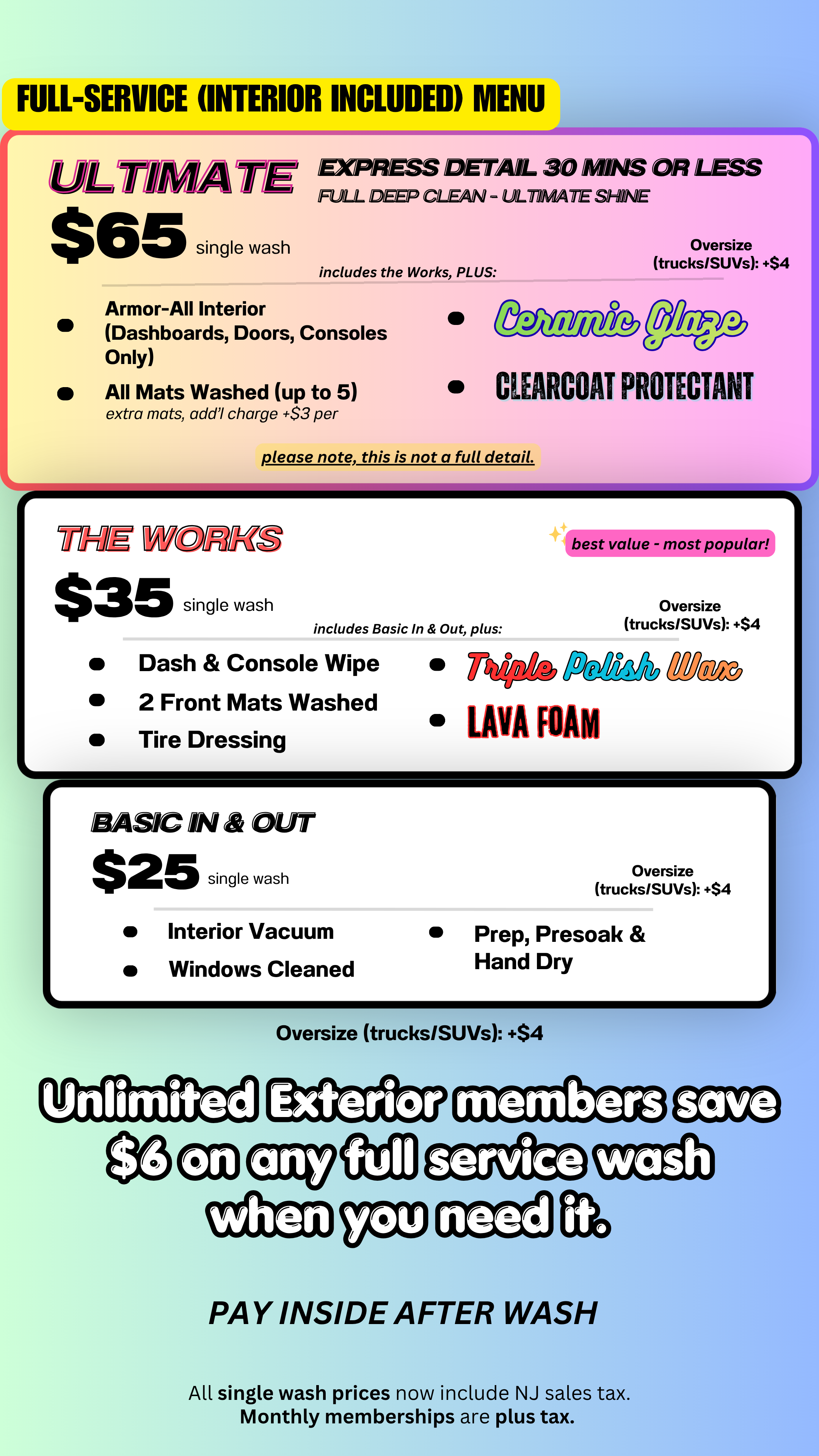 Full-service menu (interior plus exterior): Basic In & Out $25, The Works $35 (best value, most popular), Ultimate $65 express detail. Oversize vehicles +$4. Unlimited Exterior members save $6 on any full-service wash.